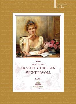 Frauen schreiben wundervoll. Anthologie. Herausgeberin Karin Biela